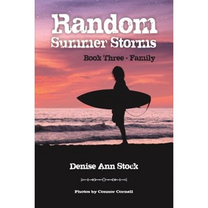 Random Summer Storms - by  Denise Ann Stock (Paperback) - 1 of 1