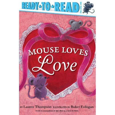 Mouse Loves Love - by  Lauren Thompson (Hardcover)