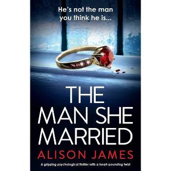 The Man She Married - by  Alison James (Paperback)