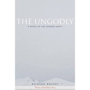 The Ungodly - by  Richard Rhodes (Paperback) - 1 of 1