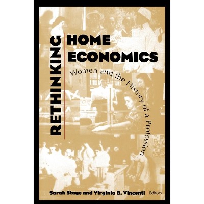Rethinking Home Economics - (Culture; 4) by  Sarah J Stage & Virginia B Vincenti (Paperback)