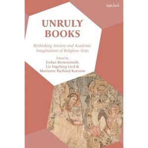 Unruly Books - by  Esther Brownsmith & LIV Ingeborg Lied & Marianne Bjelland Kartzow (Hardcover) - 1 of 1