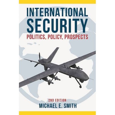 International Security - 2nd Edition by  Michael E Smith (Paperback)