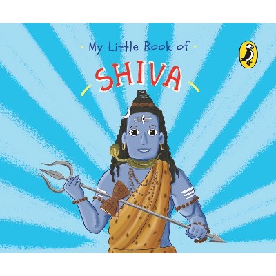 My Little Book of Shiva - by  Penguin India Editorial Team (Board Book)