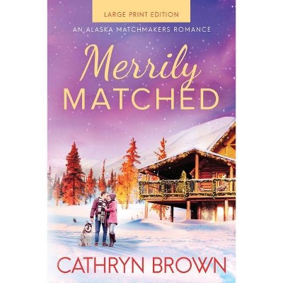 Merrily Matched - Large Print by  Cathryn Brown (Paperback)