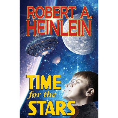 Time for the Stars - by  Robert A Heinlein (Paperback)