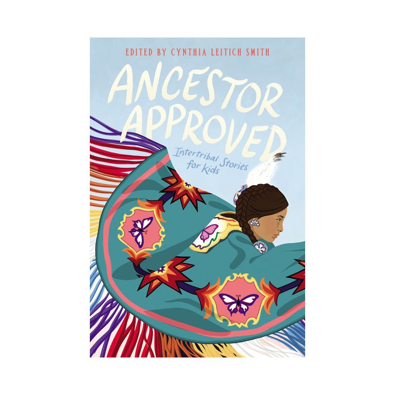 Ancestor Approved: Intertribal Stories for Kids - by Cynthia L Smith, 1 of 2