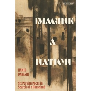 Imagine a Nation - by  Hamid Dabashi (Hardcover) - 1 of 1
