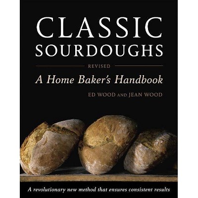 Classic Sourdoughs - by  Ed Wood & Jean Wood (Paperback)