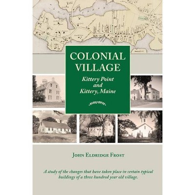 Colonial Village - by  John Eldridge Frost (Paperback)