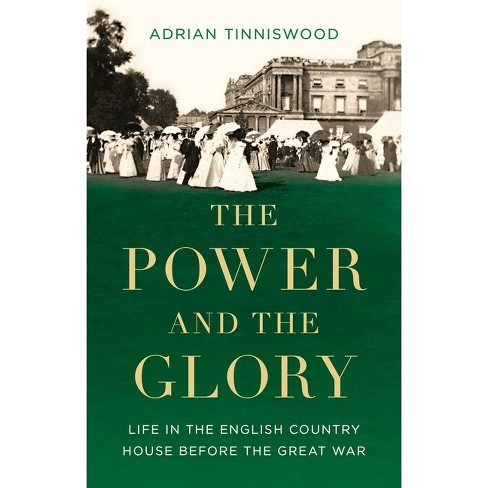 The Power and the Glory - by  Adrian Tinniswood (Hardcover) - image 1 of 1