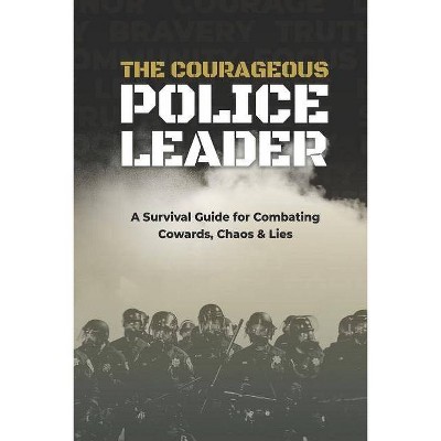 The Courageous Police Leader - by  Jc Chaix (Paperback)