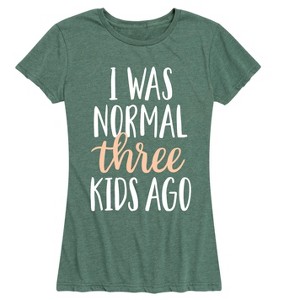Women's - Instant Message - I Was Normal Three Kids Ago Short Sleeve Graphic T-Shirt - 1 of 4