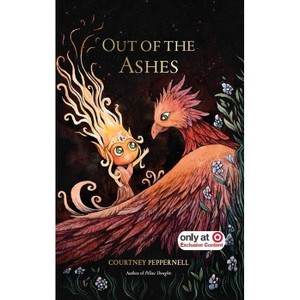Out of the Ashes - Target Exclusive Edition - by  Courtney Peppernell (Paperback) - 1 of 1