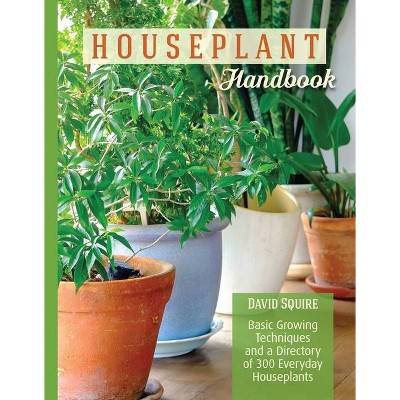 Houseplant Handbook - by  David Squire (Paperback)