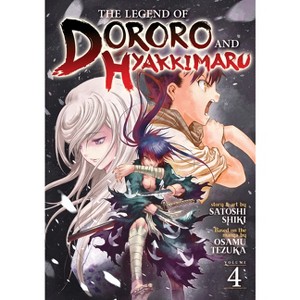The Legend of Dororo and Hyakkimaru Vol. 4 - by  Osamu Tezuka (Paperback) - 1 of 1
