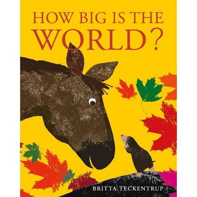 How Big Is the World? - by  Britta Teckentrup (Hardcover)