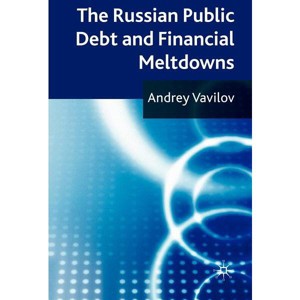 The Russian Public Debt and Financial Meltdowns - by  A Vavilov (Hardcover) - 1 of 1