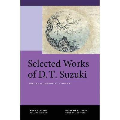 Selected Works of D.T. Suzuki, Volume IV - by  Daisetsu Teitaro Suzuki (Hardcover)