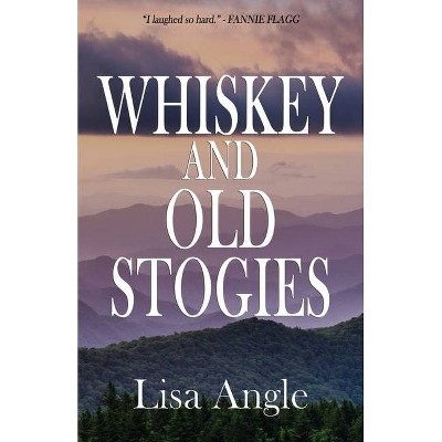 Whiskey and Old Stogies - by  Lisa Angle (Paperback)