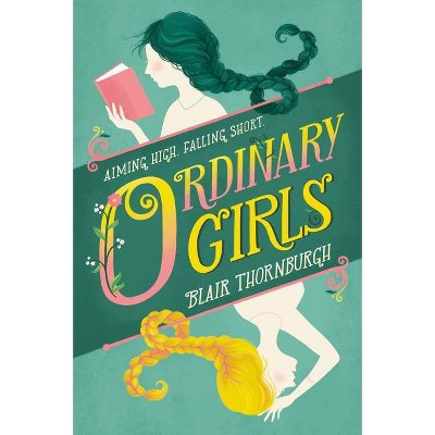  Ordinary Girls - by  Blair Thornburgh (Paperback) 