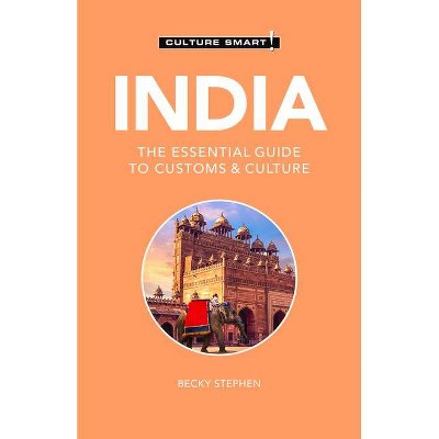 India - Culture Smart!, 109 - (Culture Smart! The Essential Guide to Customs & Culture) 4th Edition by  Culture Smart! & Becky Stephen (Paperback)