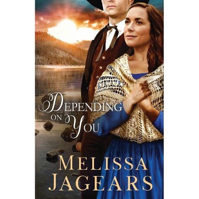 Depending on You - by  Melissa Jagears (Paperback)