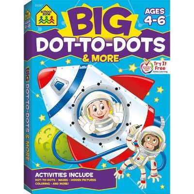 School Zone Big Dot-To-Dots & More Workbook - (Big Workbook) (Paperback)