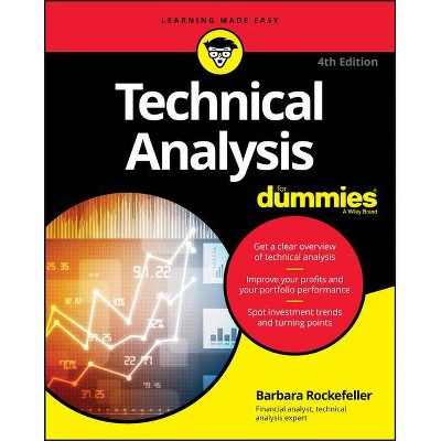 Technical Analysis For Dummies, 4th Edition - by  Barbara Rockefeller (Paperback)