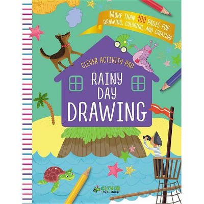 Rainy Day Drawing - (Clever Activity Pad) by  Clever Publishing (Paperback)