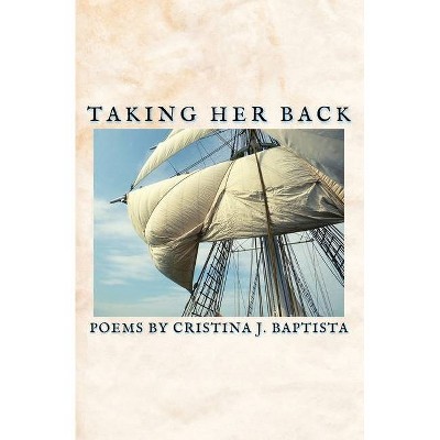 Taking Her Back - by  Cristina J Baptista (Paperback)