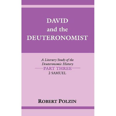 David and the Deuteronomist - (Biblical Literature) by  Robert Polzin (Hardcover)