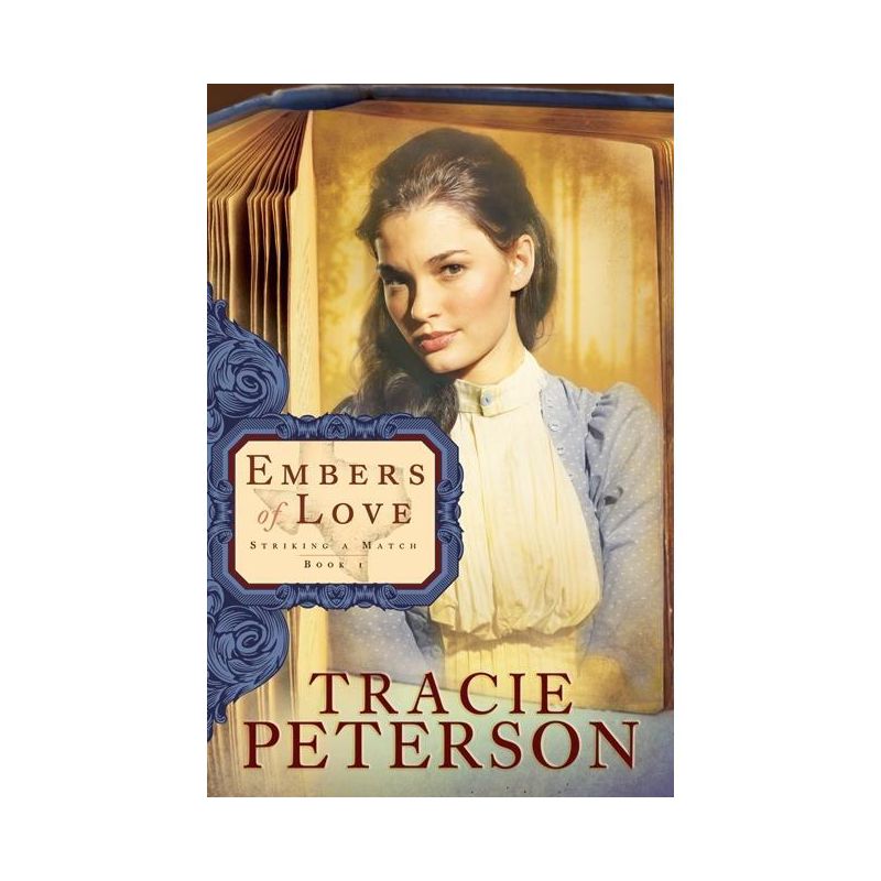 Embers of Love - (Striking a Match) by  Tracie Peterson (Paperback), 1 of 2