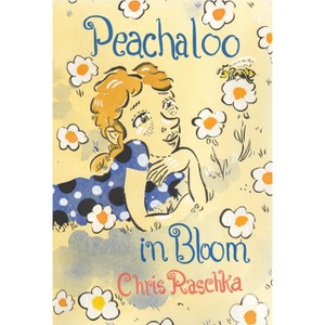 Peachaloo in Bloom - by  Chris Raschka (Hardcover) - 1 of 1