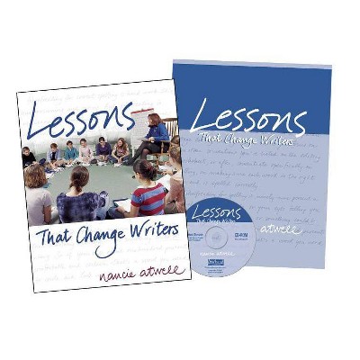 Lessons That Change Writers - by  Nancie Atwell (Paperback)