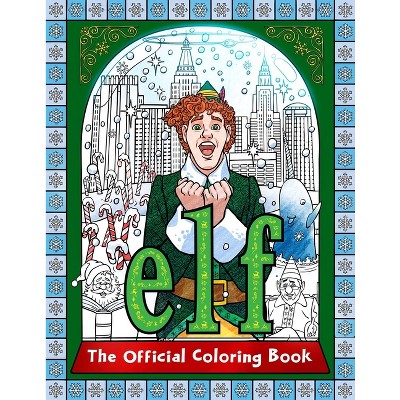 Elf: The Official Coloring Book - by Insight Editions (Paperback)