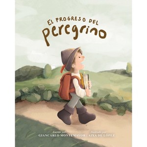 El Progreso del Peregrino (Edición Para Niños) - by  Giancarlo Montemayor (Hardcover) - 1 of 1
