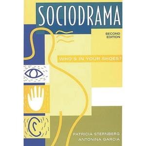 Sociodrama - 2nd Edition by  Patricia Sternberg & Antonina Garcia & Antonina Garcia (Paperback) - 1 of 1
