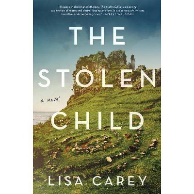 The Stolen Child - by  Lisa Carey (Paperback)