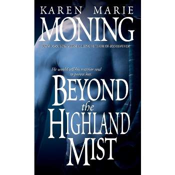 Beyond the Highland Mist - (Highlander) by  Karen Marie Moning (Paperback)