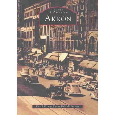 Akron - by David W. Francis (Paperback)