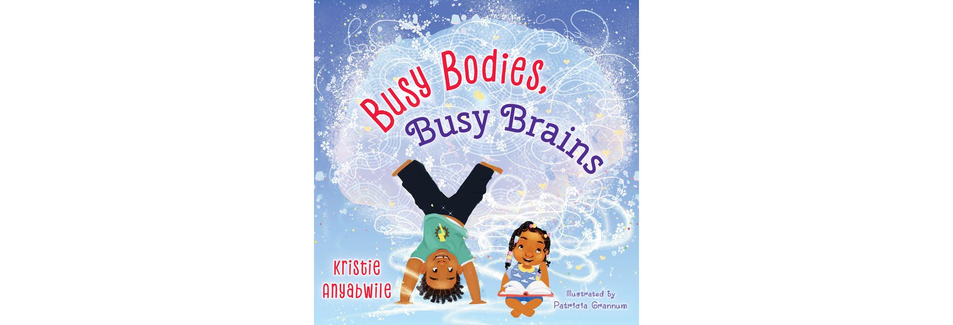 Busy Bodies, Busy Brains - by  Kristie Anyabwile (Hardcover)