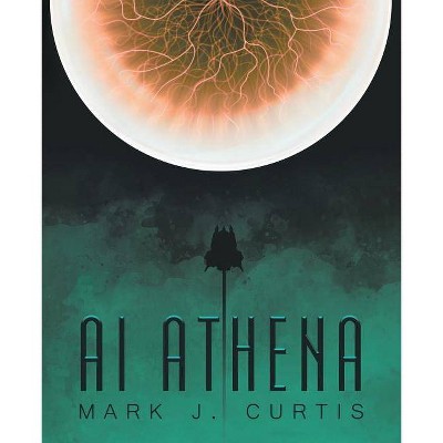 Ai Athena - by  Mark J Curtis (Paperback)