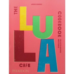The Lula Cafe Cookbook - by  Jason Hammel (Hardcover) - 1 of 1
