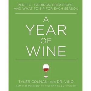 A Year of Wine - by  Tyler Colman (Paperback) - 1 of 1