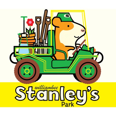 Stanley's Park - (stanley Picture Books) By William Bee (hardcover