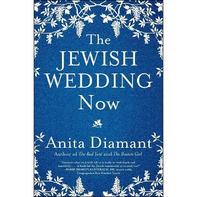 The Jewish Wedding Now - by  Anita Diamant (Paperback)