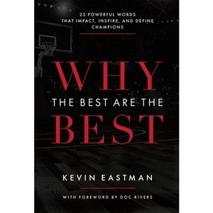 Why the Best Are the Best - by  Kevin Eastman (Hardcover) - 1 of 1