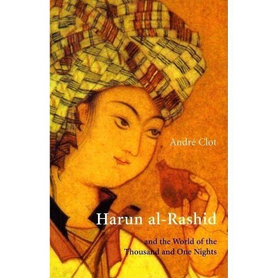 Harun Al-Rashid - by  Andre Clot (Paperback)