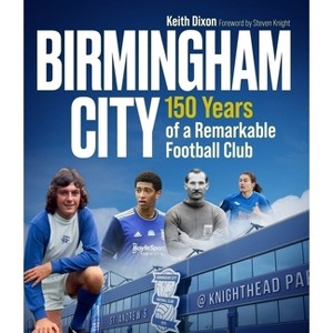 Birmingham City - by  Keith Dixon (Hardcover) - 1 of 1